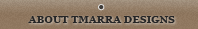 ABOUT TMARRA DESIGN